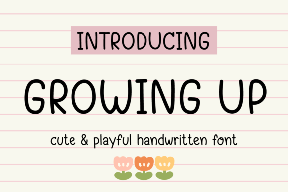 Growing Up Font: Cute Handwritten Style for Crafts