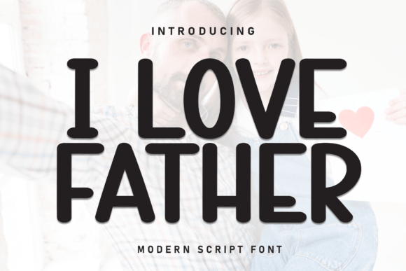 I Love Father Font: Handwritten Style for Digital Campaigns